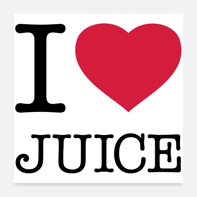 I LOVE JUICE Saft Poster 60x60 cm