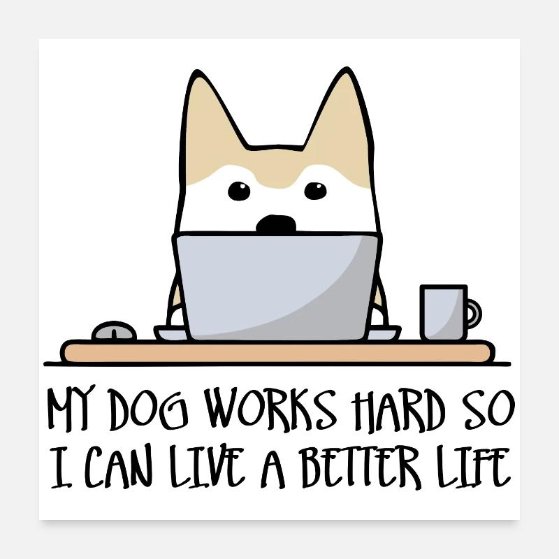 Mon chien travaille dur Poster 60 x 60 cm