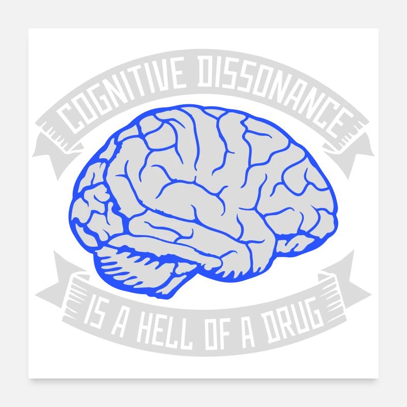 Cognitive Dissonance Is A Hell Of A Drug Spruch Poster 60x60 cm