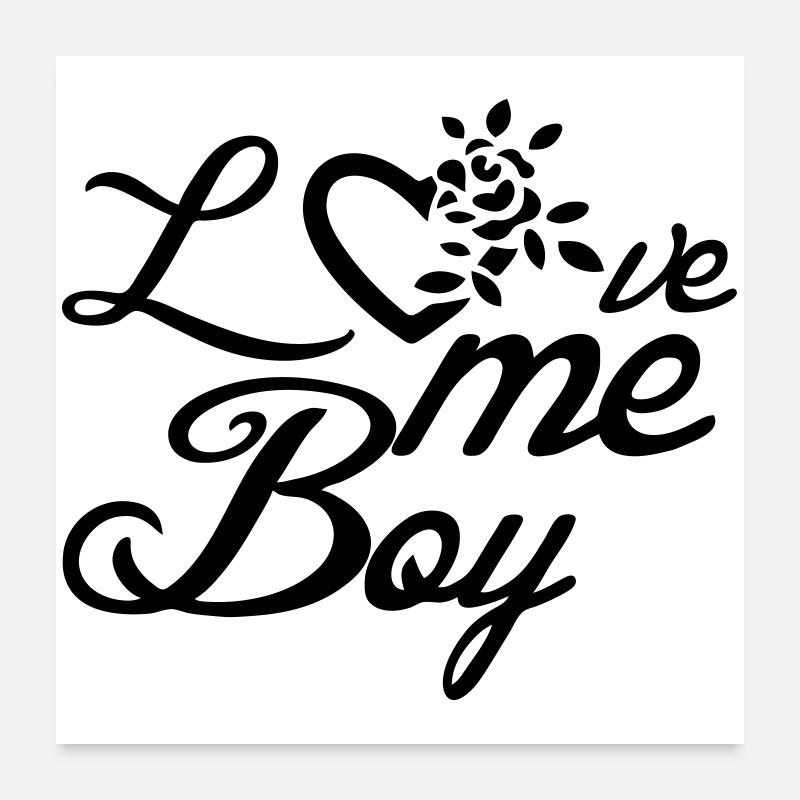 Love me, Boy Liebe Valentinstag Sprüche Geschenk - Poster 60x60 cm - Weiß