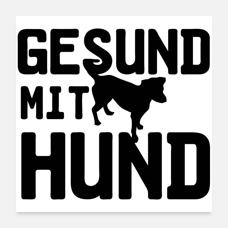 Gesund mit Hund, Hunde, Tier, Medizin, Geschenk Poster 60x60 cm