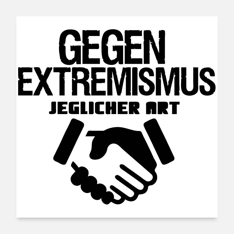 Gegen Extremismus Politik Statement Geschenk Poster 60x60 cm