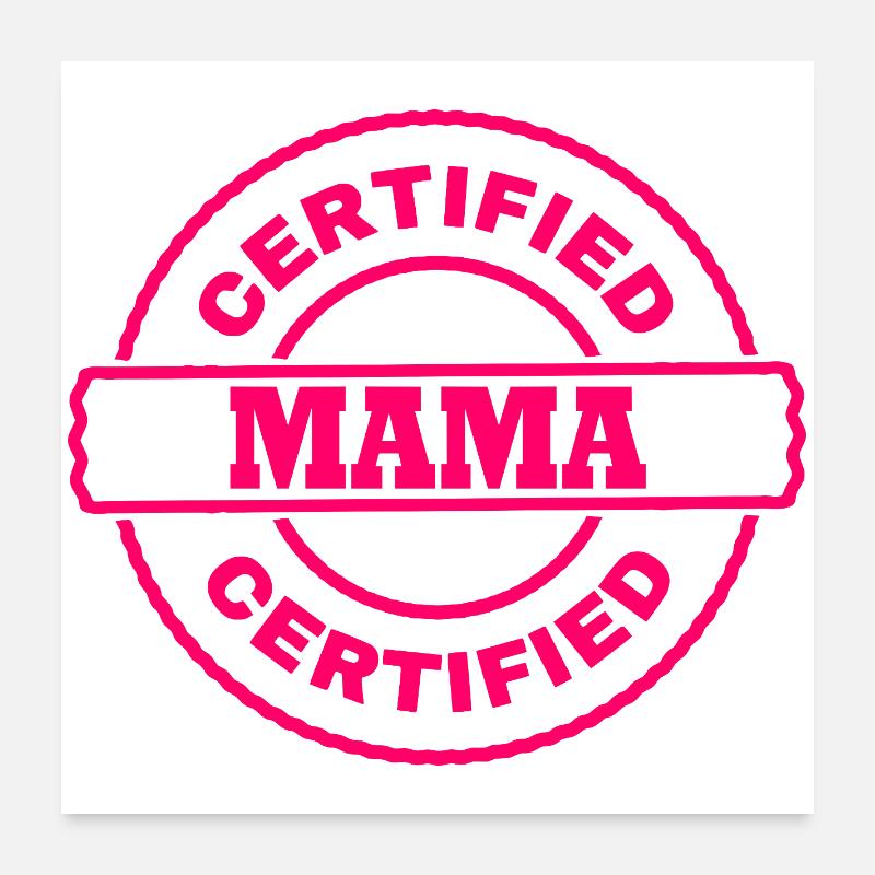 Certified mama Poster 24" x 24" (60x60 cm)