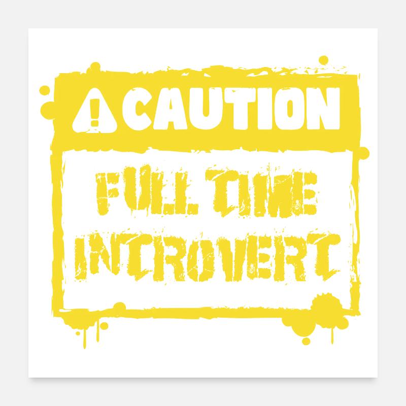 Caution Full Iime Introvert Gift Poster 24" x 24" (60x60 cm)