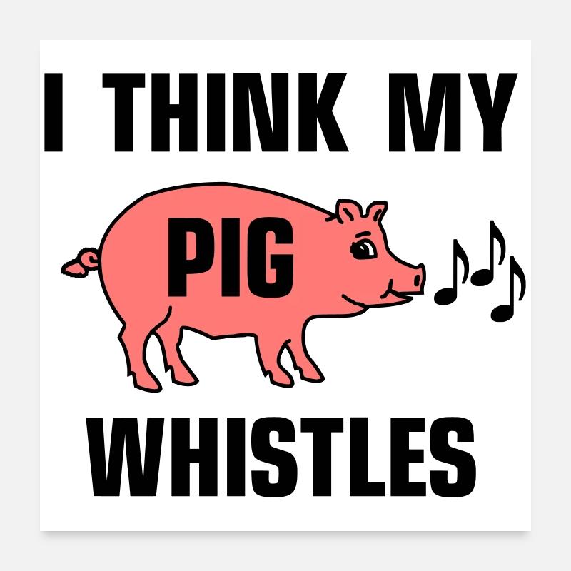 Je pense que mon cochon siffle Poster 60 x 60 cm