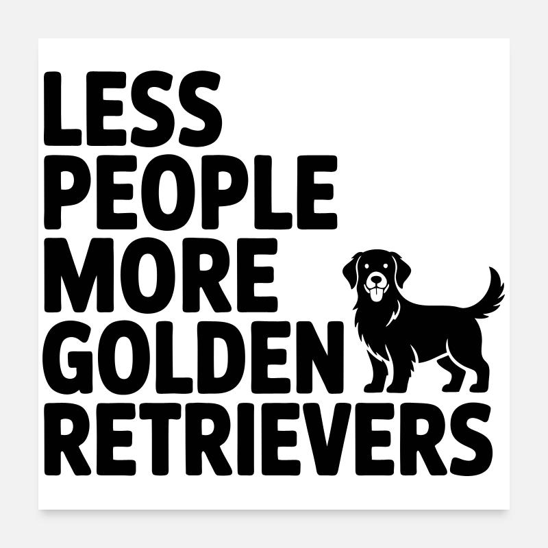 Moins de monde, plus de Golden Retriever Poster 60 x 60 cm