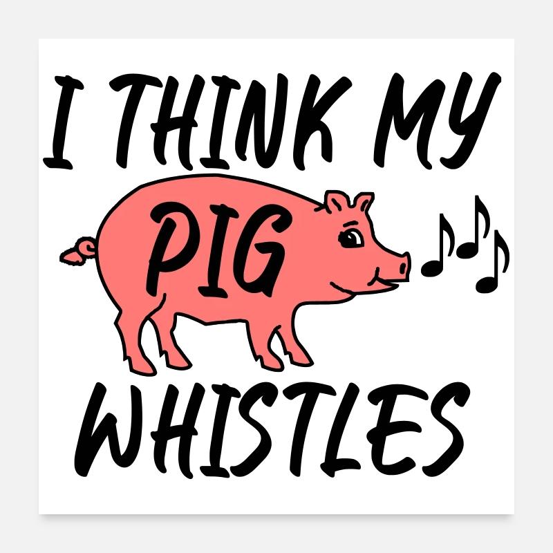 Je pense que mon cochon siffle Poster 60 x 60 cm