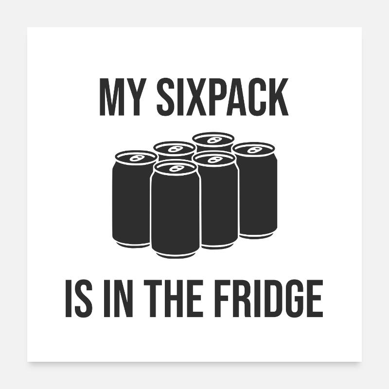Mon pack de six ? C’est dans le frigo ! Poster 60 x 60 cm