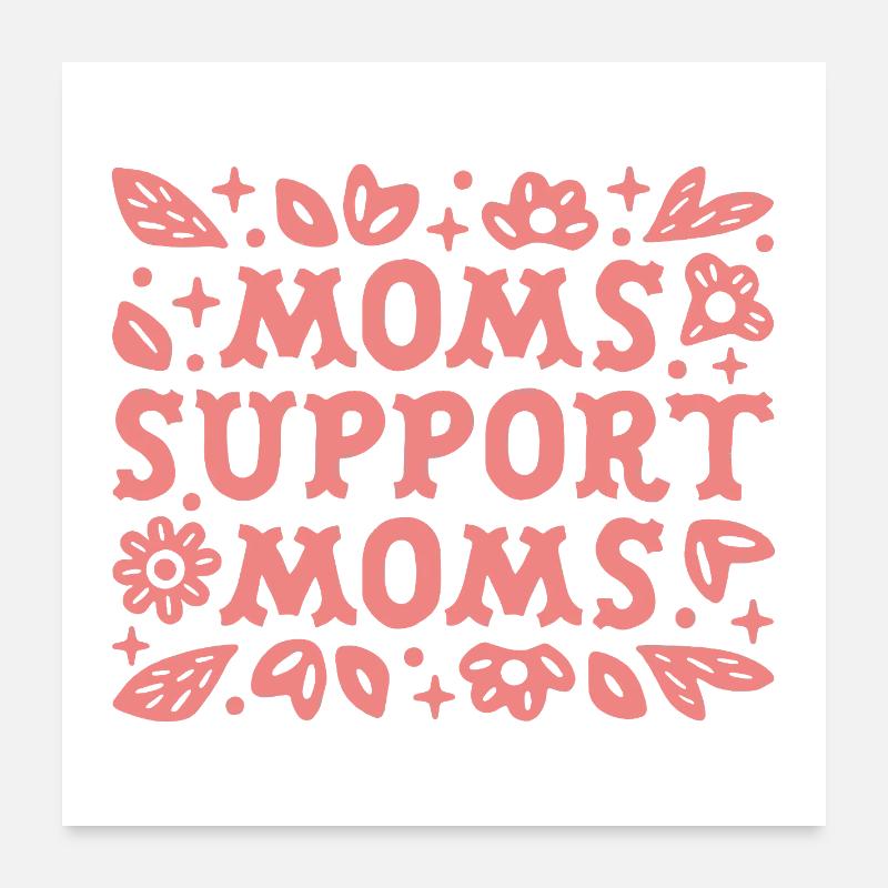 Moms supporting mothers support group pink sayings Poster 24" x 24" (60x60 cm)