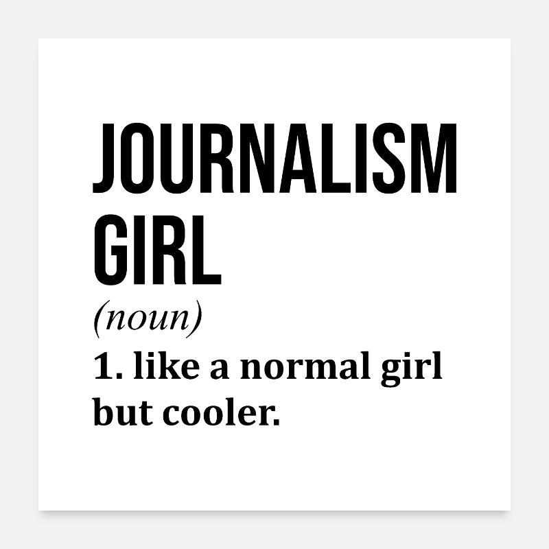 Journalismus Mädchen Lustiger Spruch Poster 60x60 cm