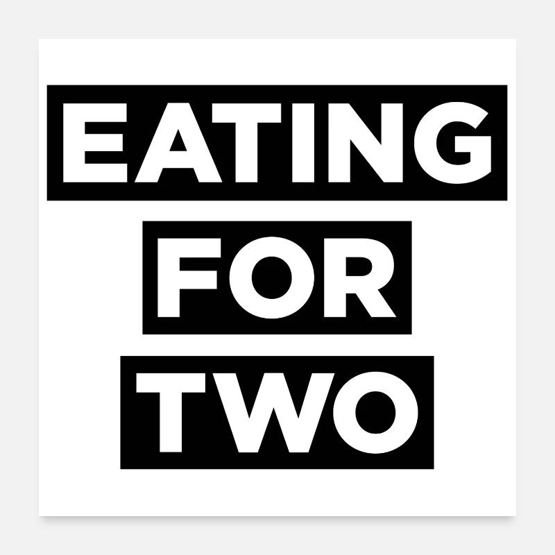 Eating for Two Poster 24" x 24" (60x60 cm)