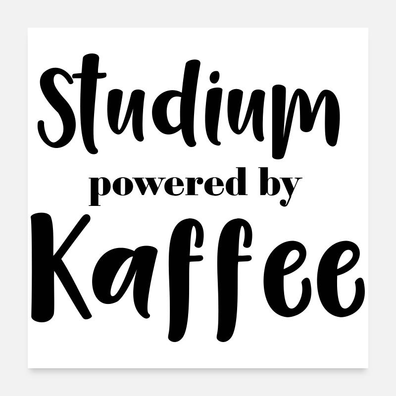 Studium powered by Kaffee Poster 60x60 cm