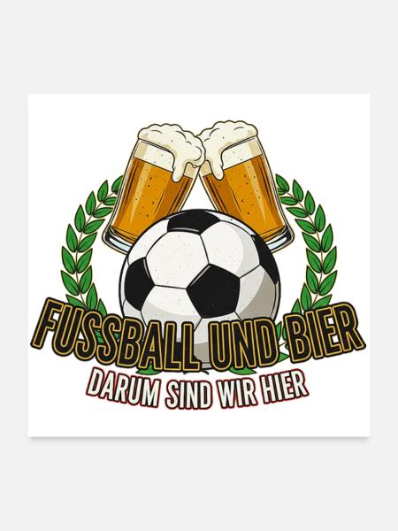 Fussball und Bier, darum sind wir hier - Poster 60x60 cm - Weiß - Vorne