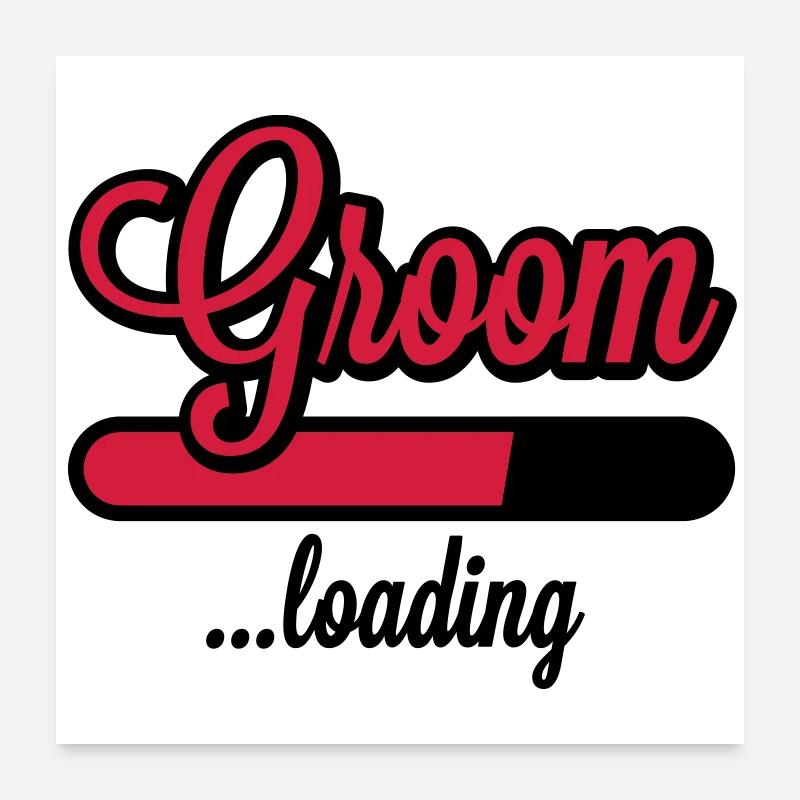 Groom loading Poster 60x60 cm