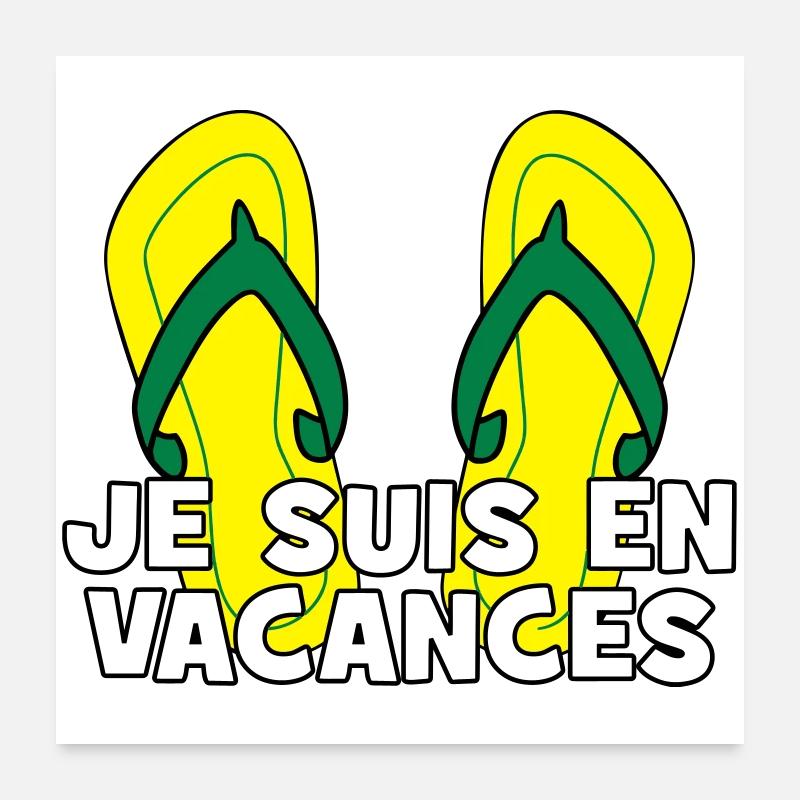 Je suis en vacances ! Poster 60 x 60 cm