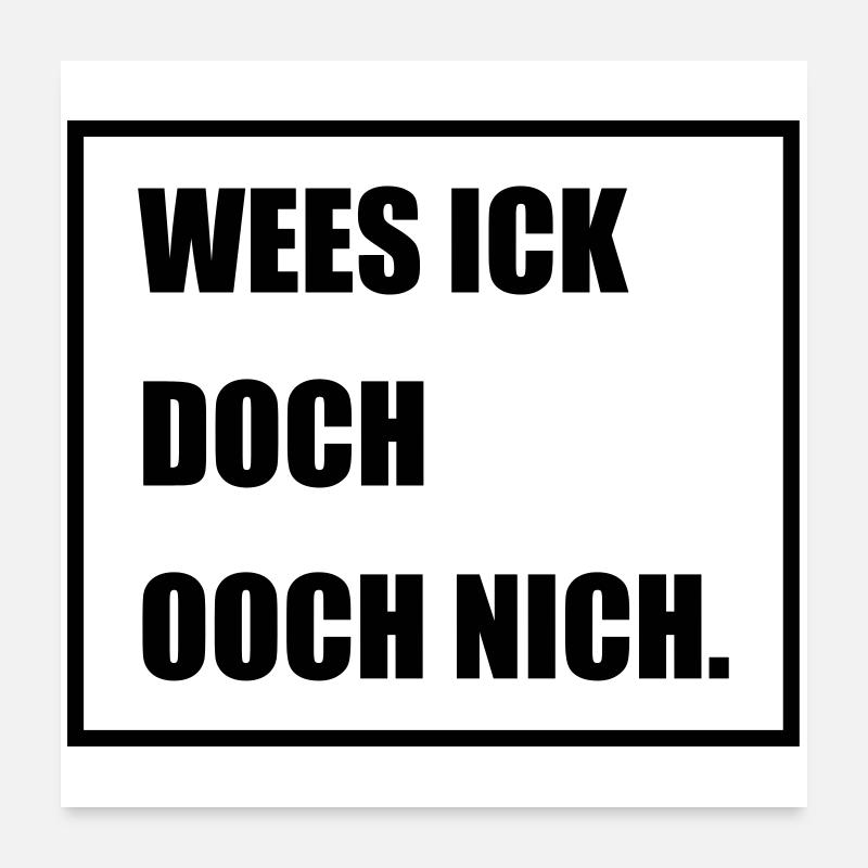 Wees Ick doch Ooch nich - Berlinern Lustig Poster 60x60 cm