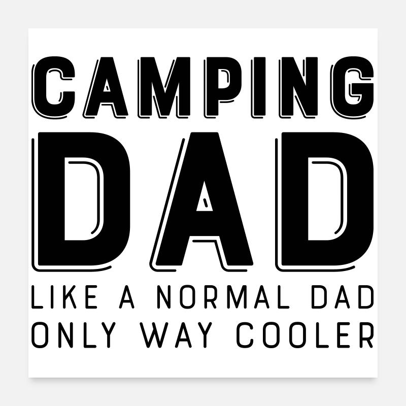 camping dad Poster 60x60 cm