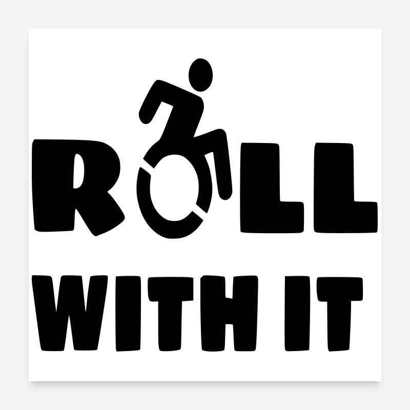Je roule avec mon fauteuil roulant, mon roller, mon handicapé # Poster 60 x 60 cm