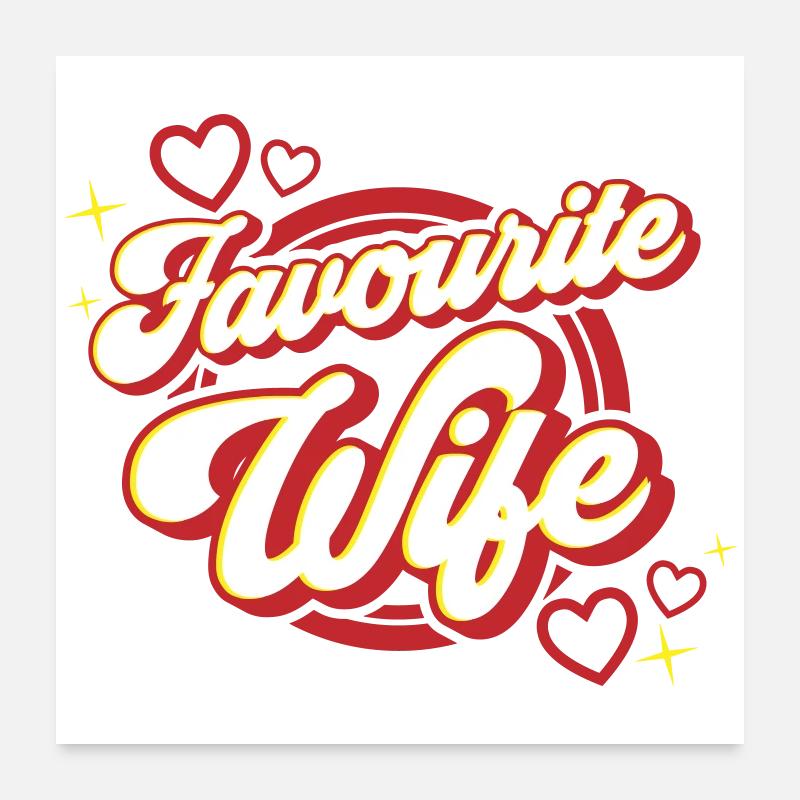 Favourite Wife | Colors changeable Poster 24" x 24" (60x60 cm)