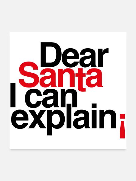 Dear Santa I can explain! - Poster 24" x 24" (60x60 cm) - white - Front