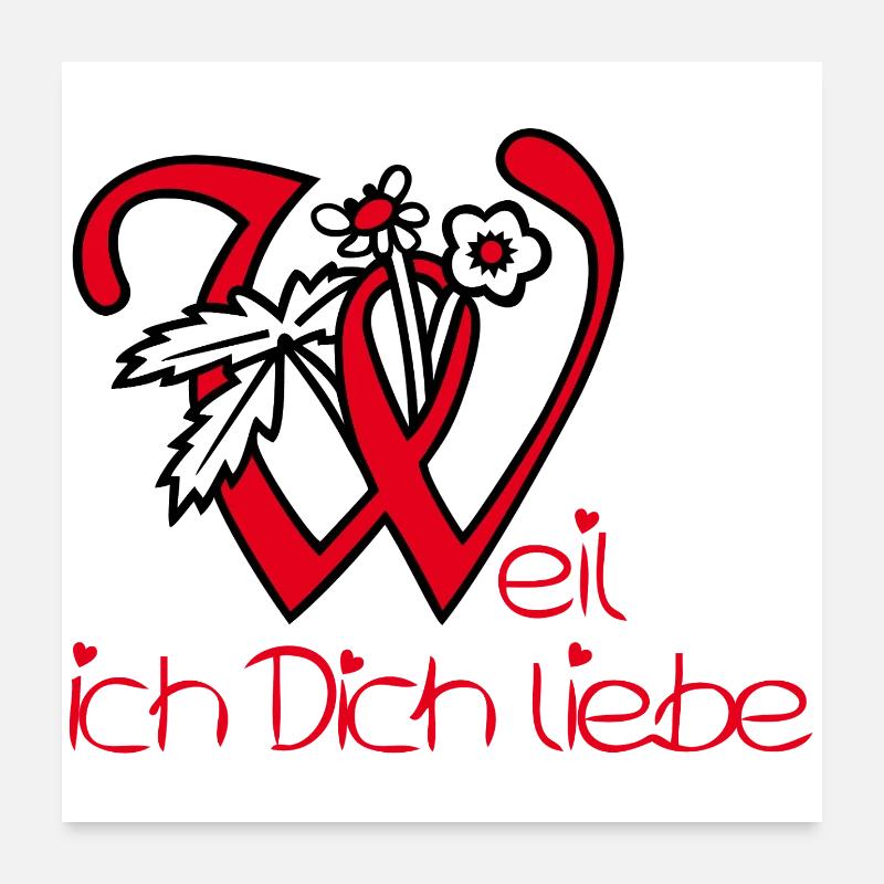 Weil ich Dich liebe  Poster 60x60 cm