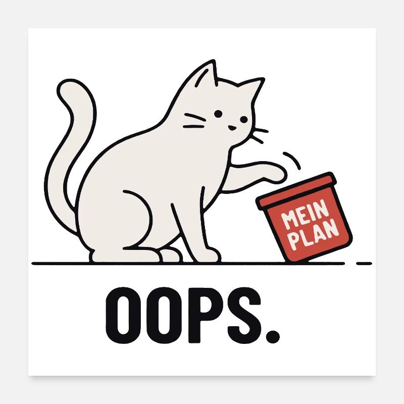 My plan... Oops – Funny Cat Poster 24" x 24" (60x60 cm)