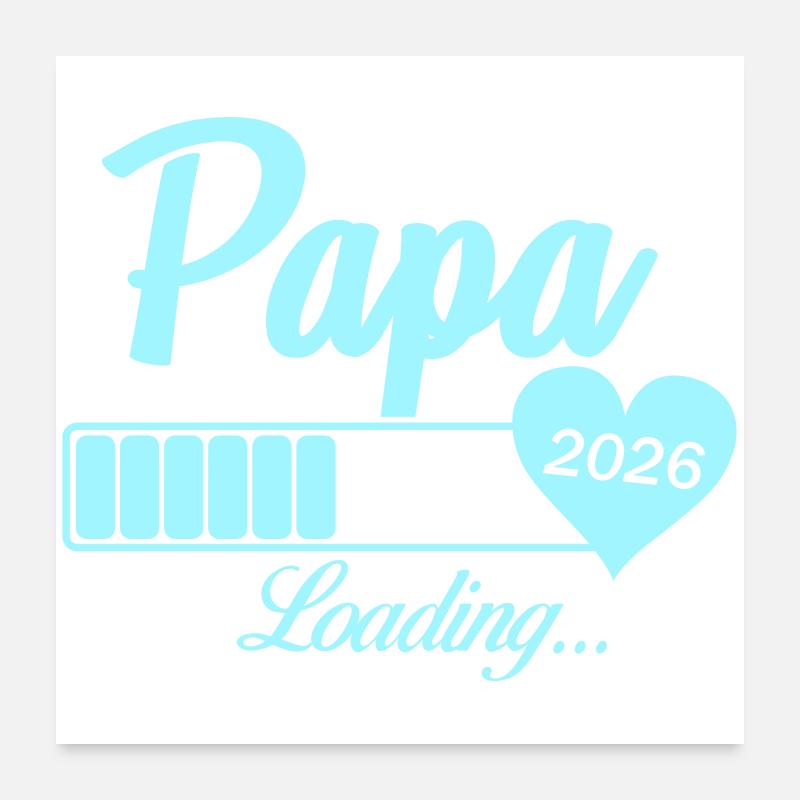 Papa Loading 2026 Heart Poster 24" x 24" (60x60 cm)