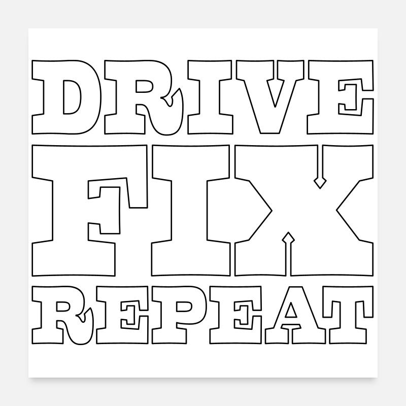 45 Drive Fix Repeat Poster 24" x 24" (60x60 cm)
