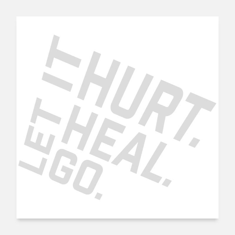Let It Hurt Let It Heal Let It Go Inspirational Poster 24" x 24" (60x60 cm)