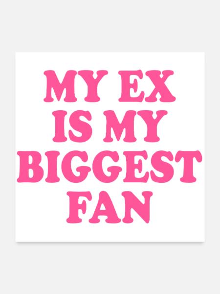 Mon ex est mon plus grand fan - Poster 60 x 60 cm - blanc - Devant
