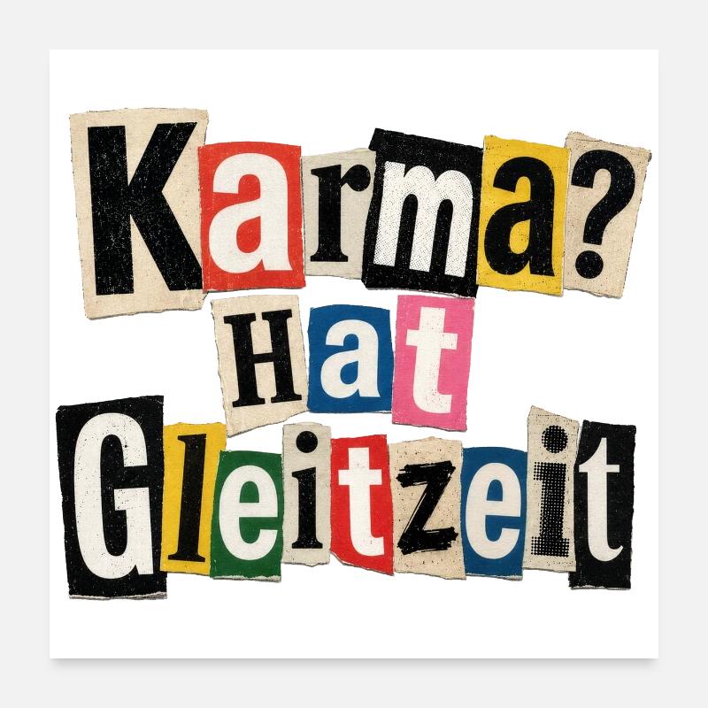 Karma? Hat Gleitzeit – lustiger Spruch Poster 60x60 cm