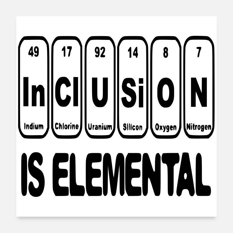 Inclusion is elementary, crucial, essential # Poster 24" x 24" (60x60 cm)