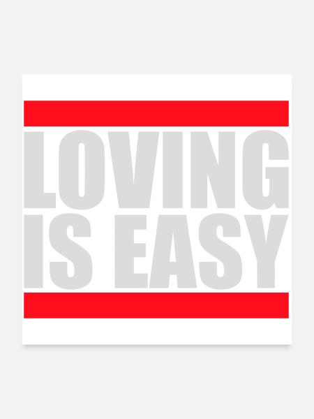 Loving Is Easy Inspirierend Romantisch Spruch Logo - Poster 60x60 cm - Weiß - Vorne