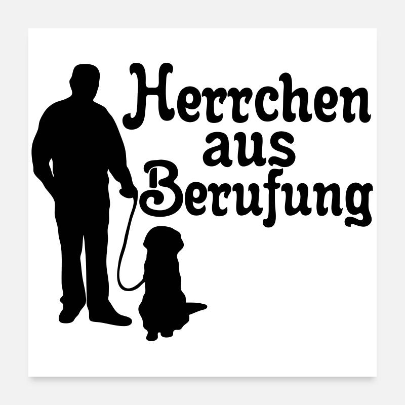 Herrchen aus Berufung, Hund, Tier, Geschenk Poster 60x60 cm