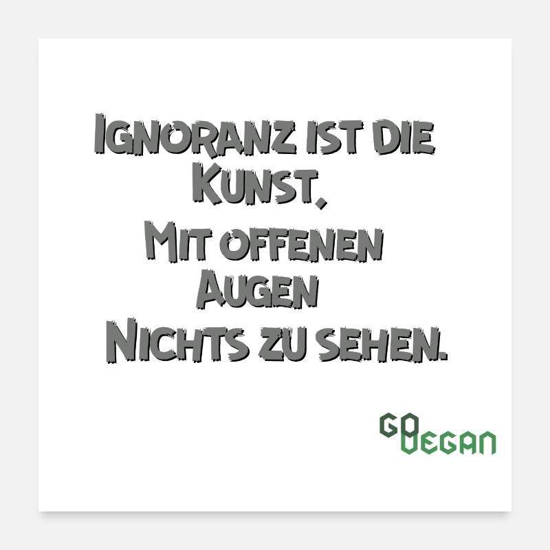 Ignoranz - Kunst....  Poster 60x60 cm