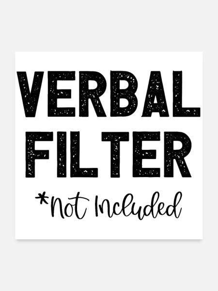 Verbal Filter Not Included I Fun Lustiges - Poster 60x60 cm - Weiß - Vorne