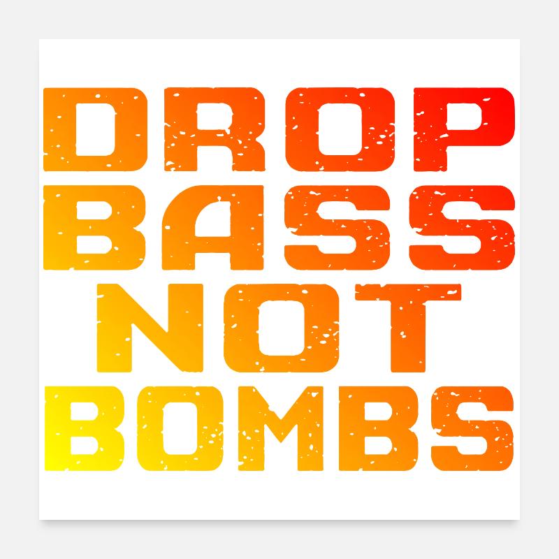 DNB Techno Drop Bass Not Bombs Poster 24" x 24" (60x60 cm)