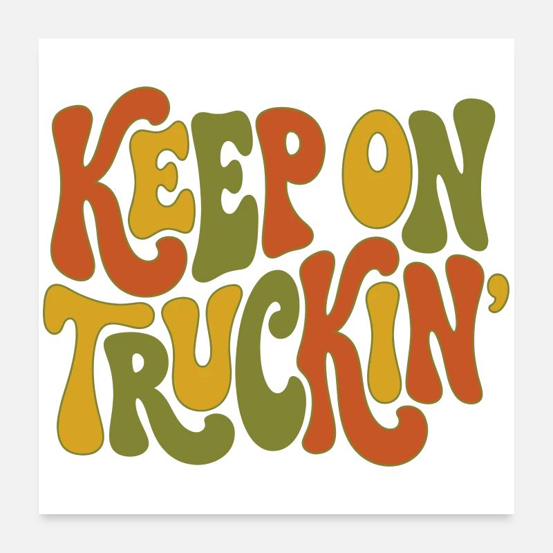 Keep On Truckin' - Continue d'avancer Poster 60 x 60 cm