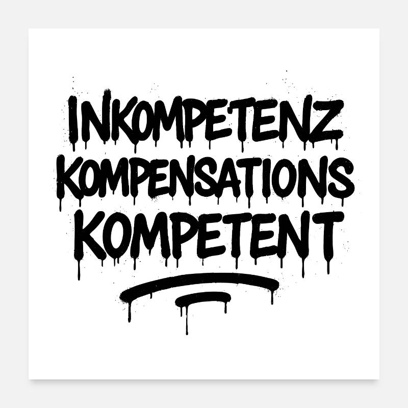 Inkompetenz Kompensations Kompetenz – Büro Spruch Poster 60x60 cm