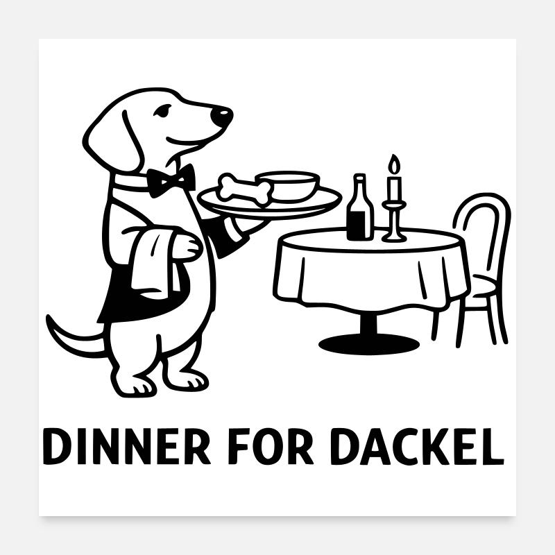 Dinner For Dackel Poster 60x60 cm