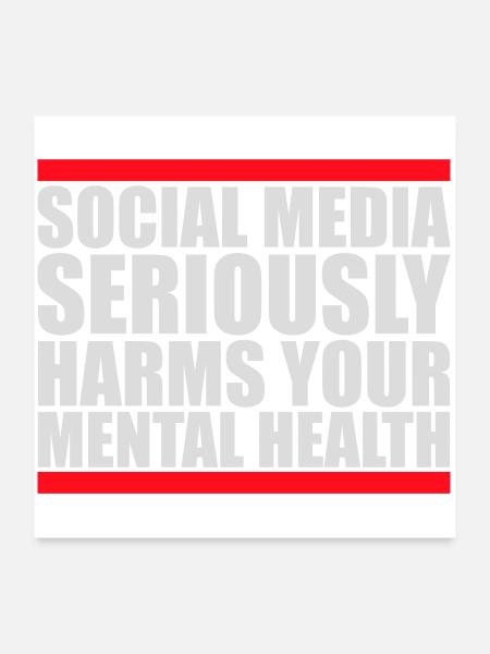 Social Media Seriously Harms Mental Health Spruch - Poster 60x60 cm - Weiß - Vorne