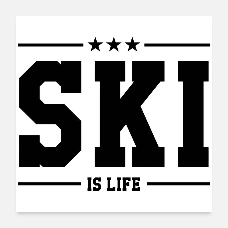 Ski is life Poster 60 x 60 cm