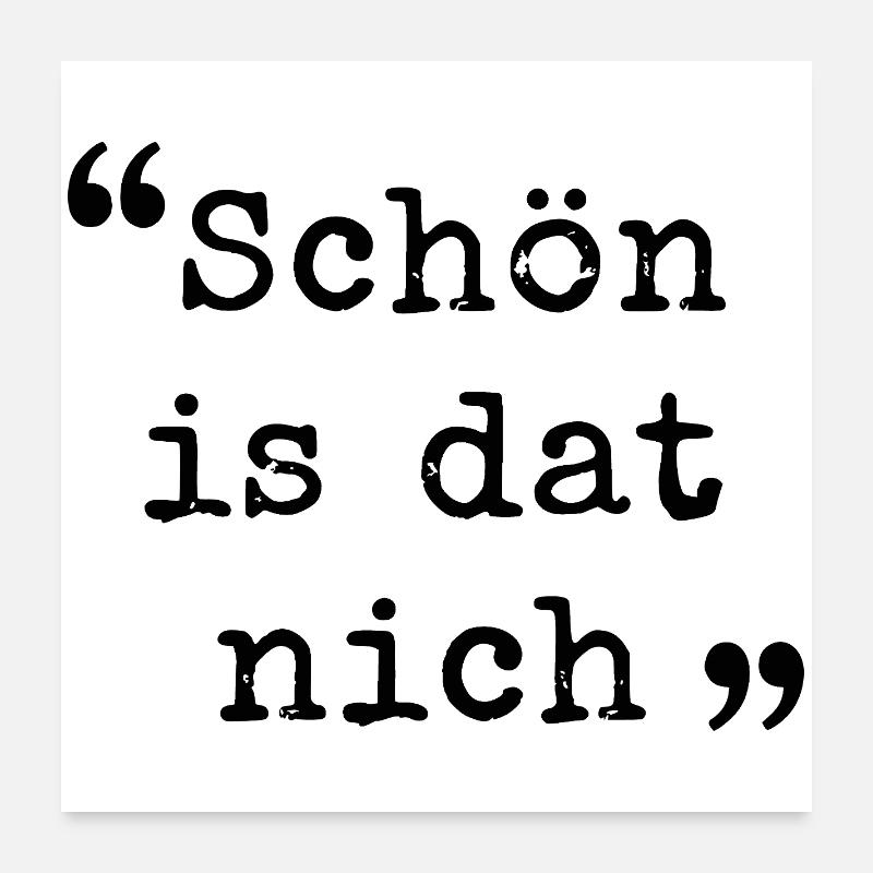 Ruhrpott Schön is dat nich Ruhrgebiet dialekt  Poster 60x60 cm