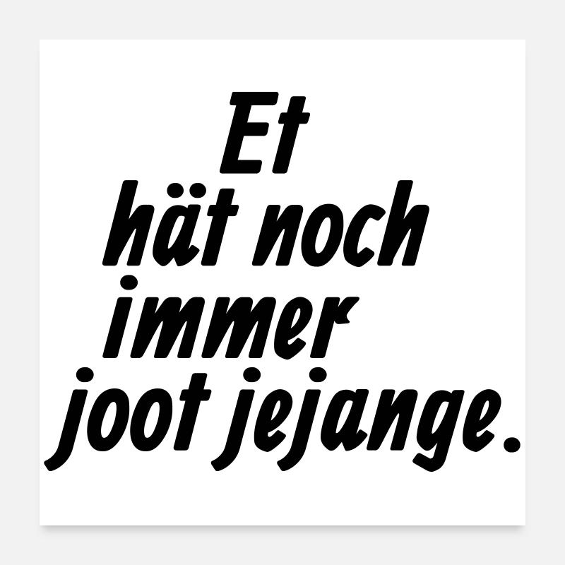 Et hat noch immer joot jejange - Kölsche §3 Poster 60 x 60 cm