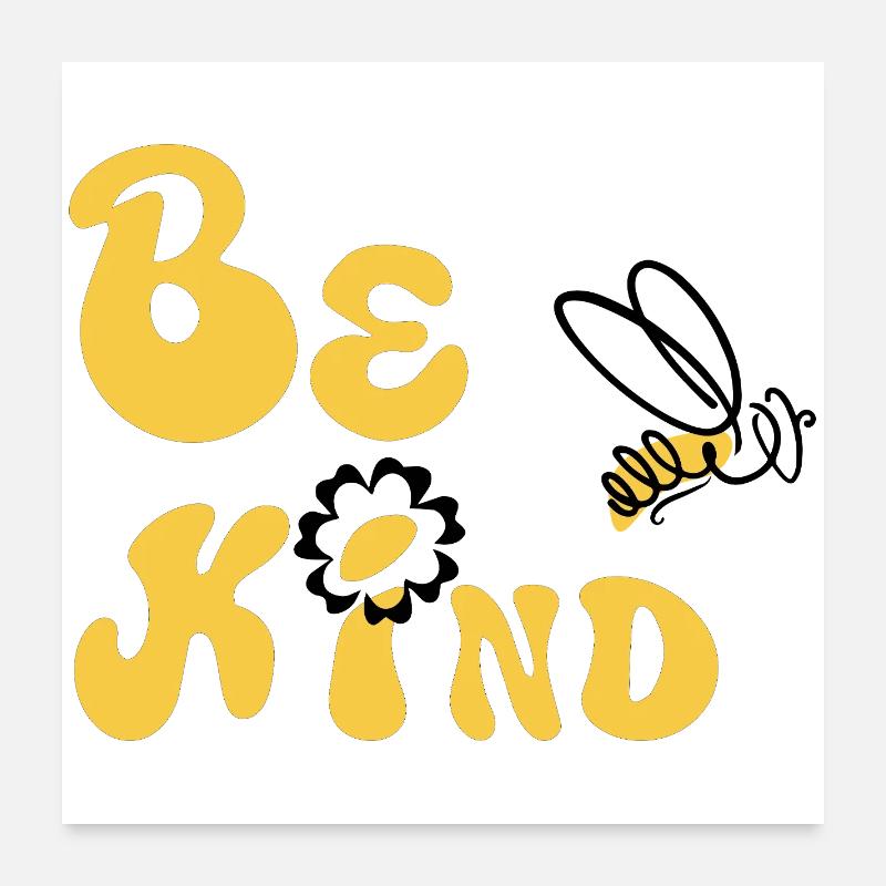 Be Kind! Poster 24" x 24" (60x60 cm)