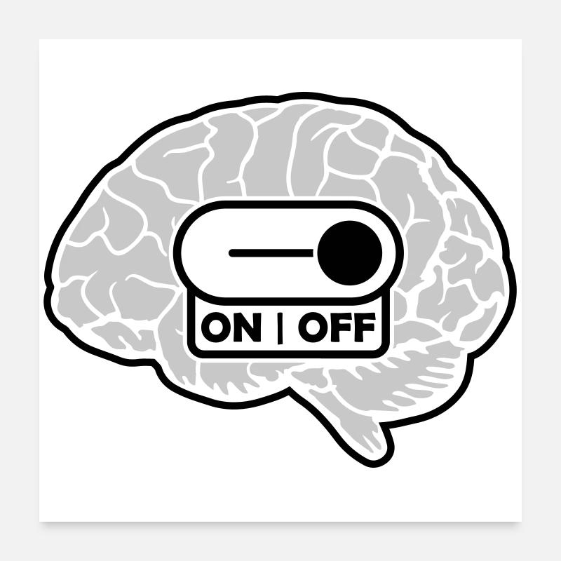 Éteignez l’interrupteur du cerveau Poster 60 x 60 cm