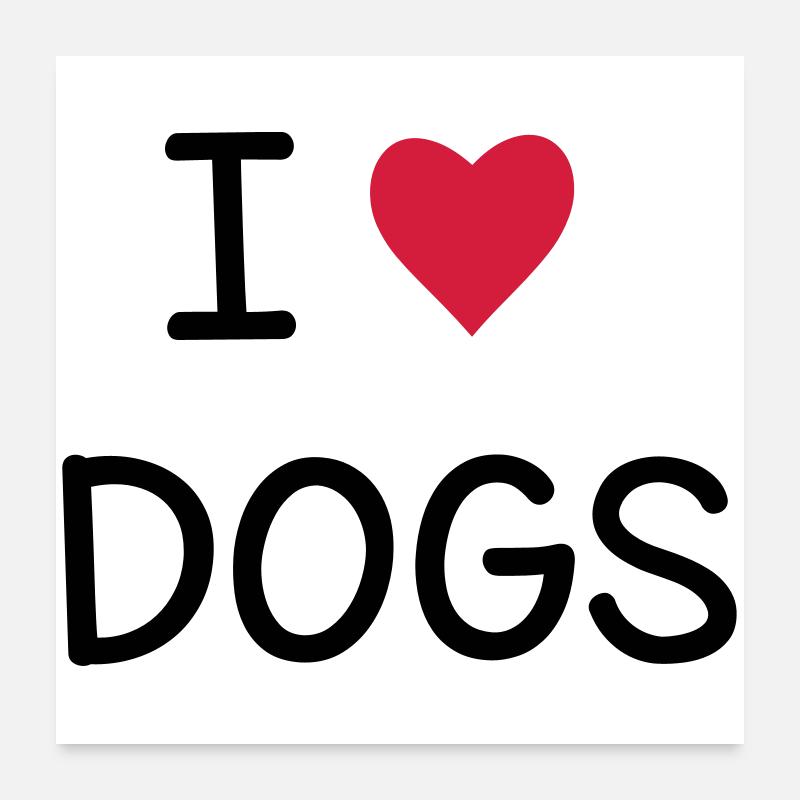 J'adore les chiens I Idée cadeau Poster 60 x 60 cm