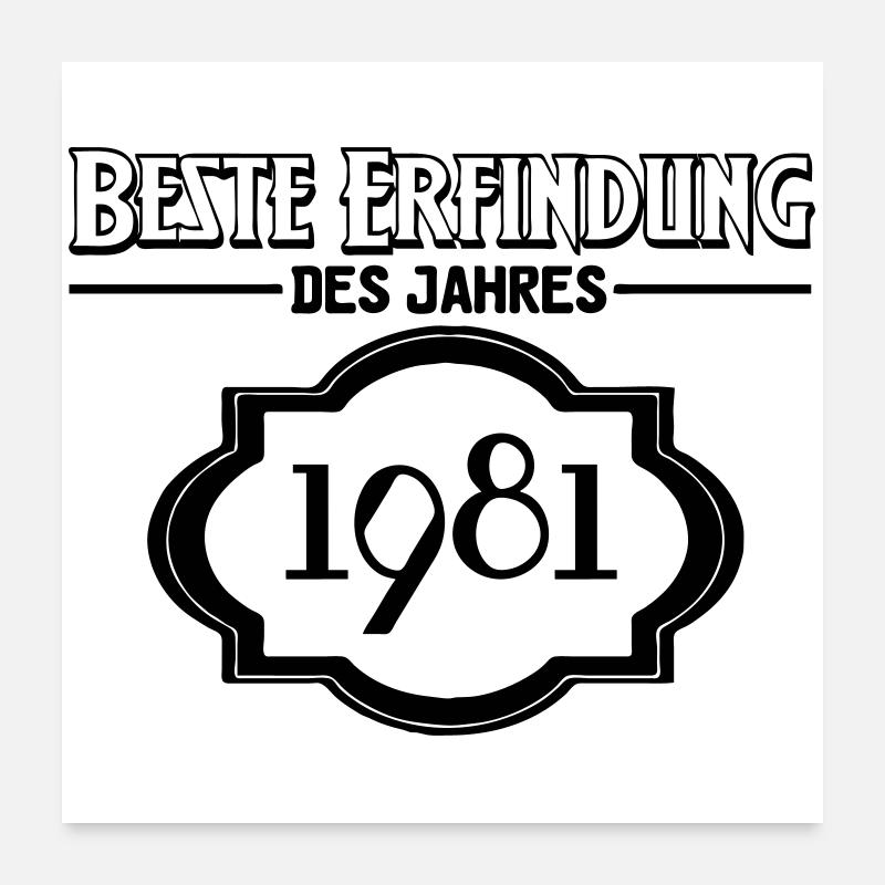 Beste Erfindung des Jahres 1981 Geschenk - Poster 60x60 cm - Weiß