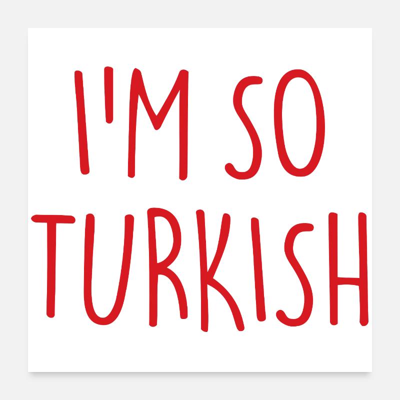 I'M SO TURKISH Türkisch Türkei Poster 60x60 cm