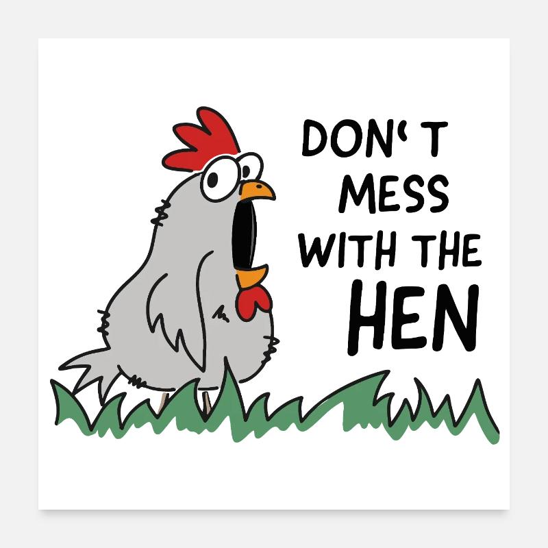 don't mess with the hen chicken Poster 24" x 24" (60x60 cm)